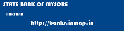 STATE BANK OF MYSORE  HARYANA     banks information 